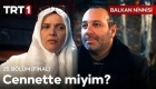 Balkan Ninnisi 25. Bölüm | Sanki Öldüm de Cennette Bir Huri Beni Karşıladı!