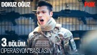 Dokuz Oğuz 3. Bölüm - Türk Askeri Kimseden Korkmaz!