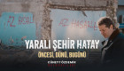 Cüneyt Özdemir’den “Yaralı Şehir Hatay” belgeseli GAİN’de!