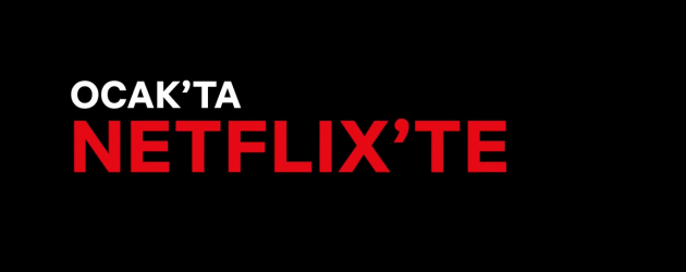 Netflix'te Ocak Ayında Neler Var?