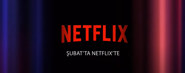 Netflix'te Şubat Ayında Neler Var?