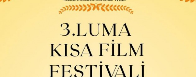 3. Luma Kısa Film Festivali'nde ünlü akını yaşanacak!