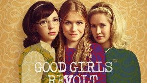 Good Girls Revolt'u 2. sezonuyla geri döndürme çabaları sonuç vermedi!