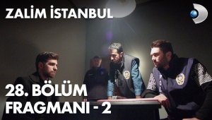 Zalim İstanbul 28. Bölüm 2 Fragmanı