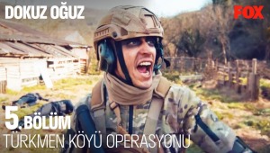 Türkmen Köyünde Nefes Kesen Çatışma - Dokuz Oğuz 5. Bölüm