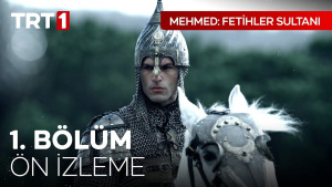 Mehmed: Fetihler Sultanı 1. Bölüm Ön İzleme | 