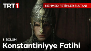 Mehmed: Fetihler Sultanı 1. Bölüm - 