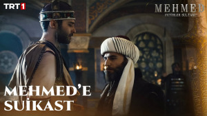 Mehmed: Fetihler Sultanı 8. Bölüm - Orhan Çelebi’nin Son Şansı
