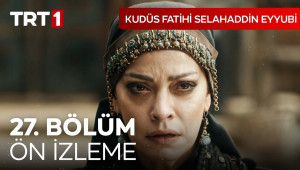 Kudüs Fatihi Selahaddin Eyyubi 27. Bölüm Ön İzleme