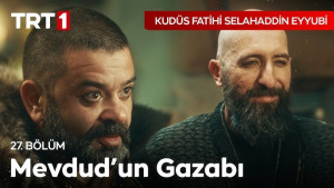 Kudüs Fatihi Selahaddin Eyyubi 27. Bölüm - Melik Mevdud'un Gazabı